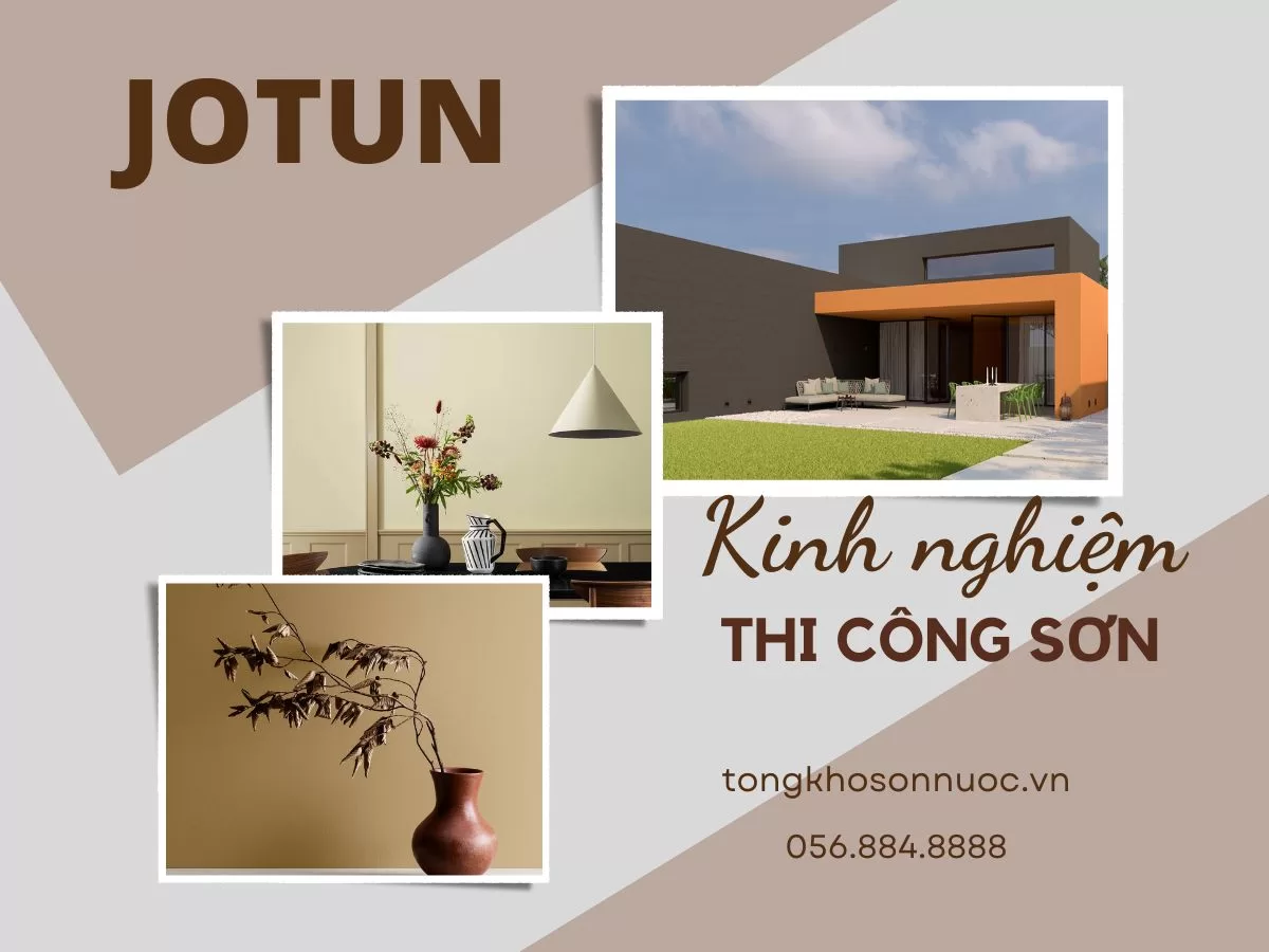 Kinh nghiệm thi công sơn Jotun - Tổng kho sơn nước Tịnh Anh